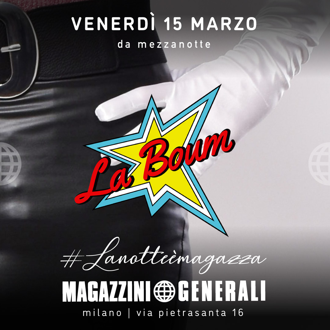 Venerdì 29 Marzo - La Boum - Magazzini Generali Milano