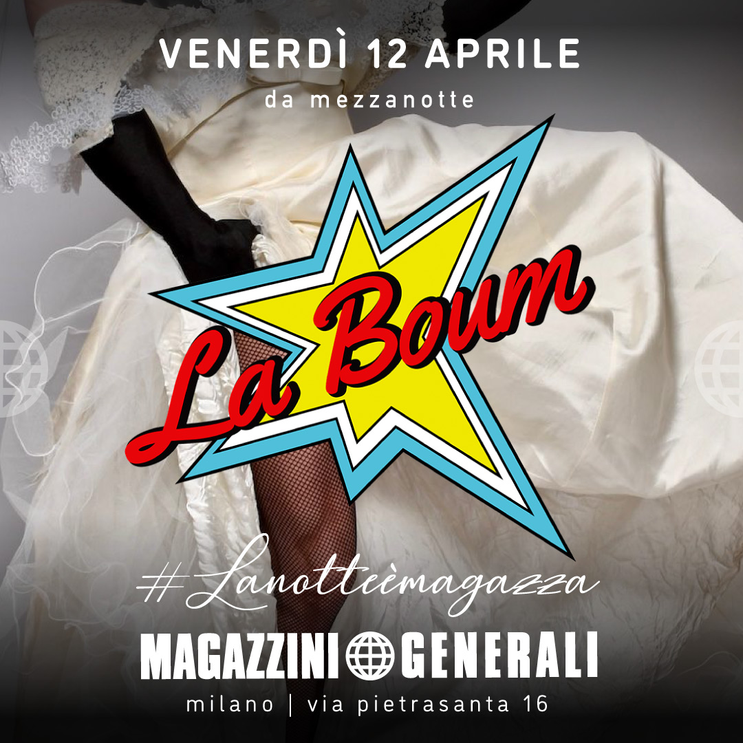 MAGAZZINI GENERALI - LA BOUM - 12 APRILE 2024