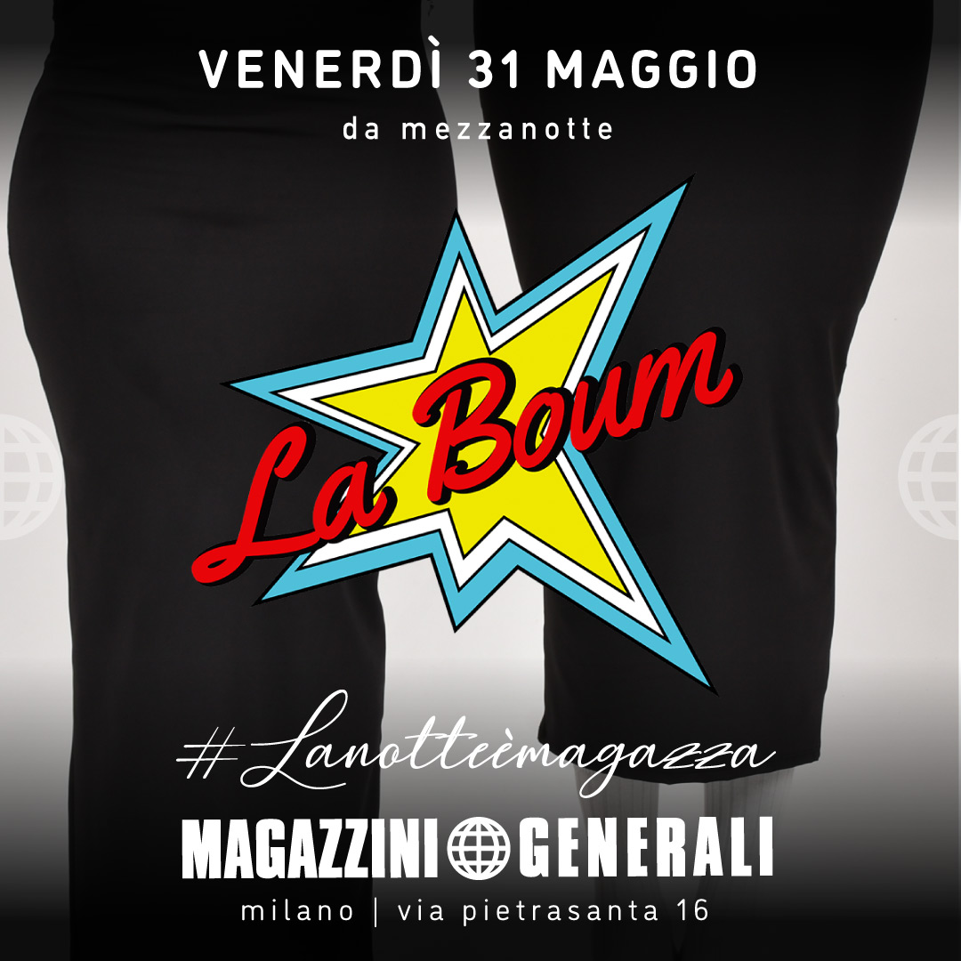 MAGAZZINI GENERALI- venerdì 31.05.24 - La Boum