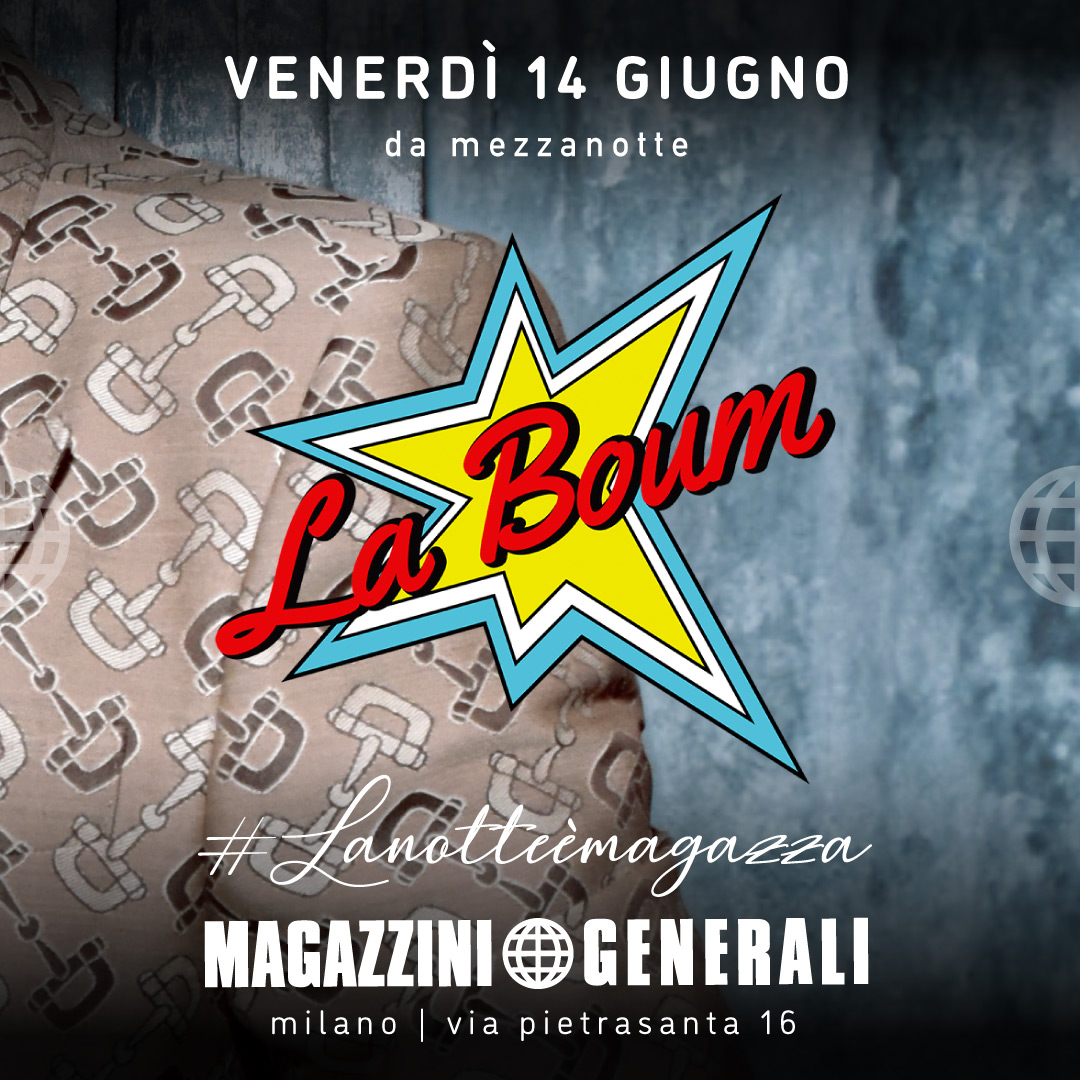 LA BOUM  14 GIUGNO 2024 - MAGAZZINI GENERALI