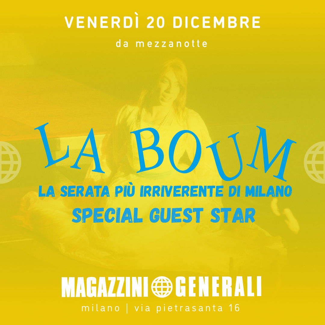 LA BOUM | Magazzini Generali - 20 dicembre 2024