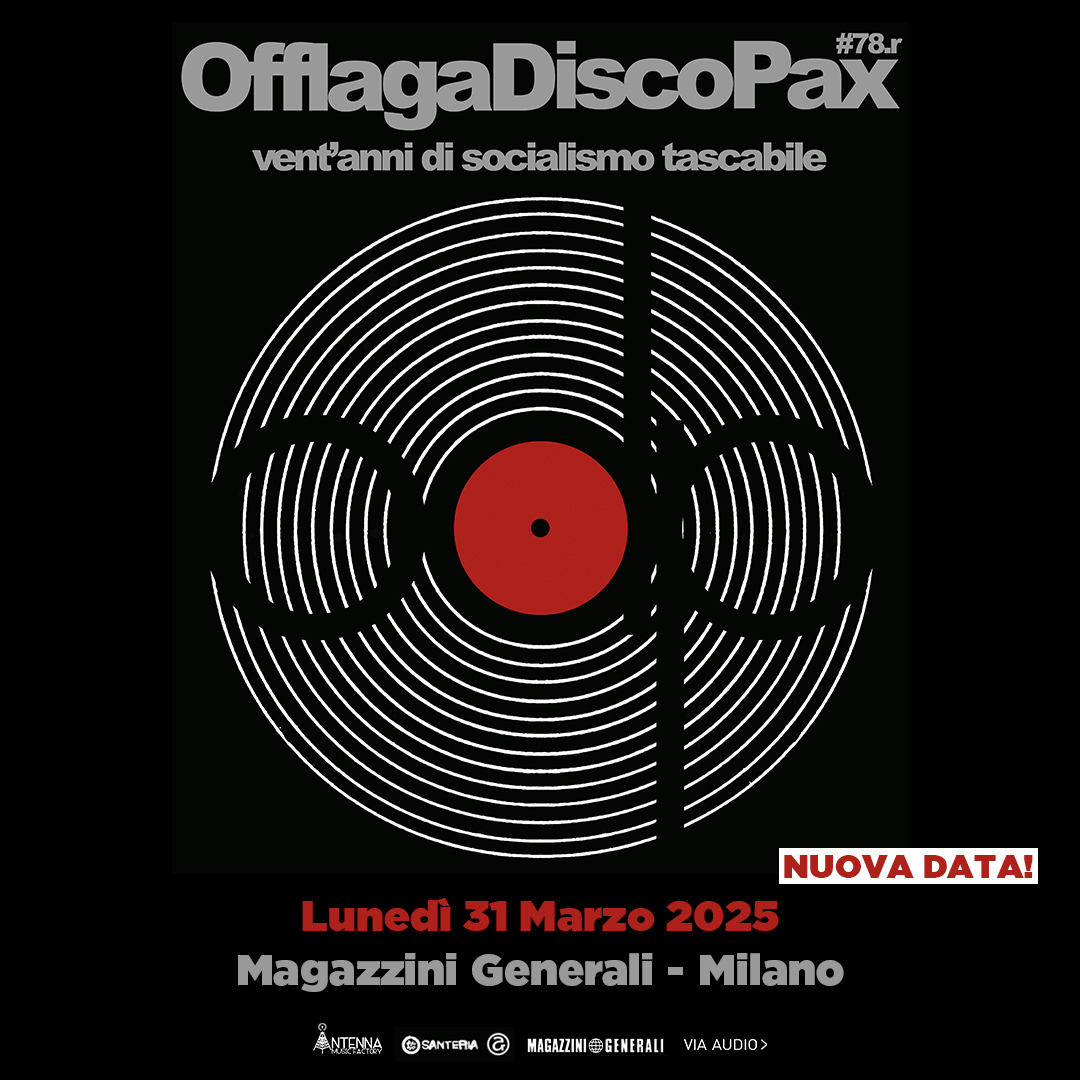 OFFLAGA DISCO PAX | Magazzini Generali | 30 marzo 2025