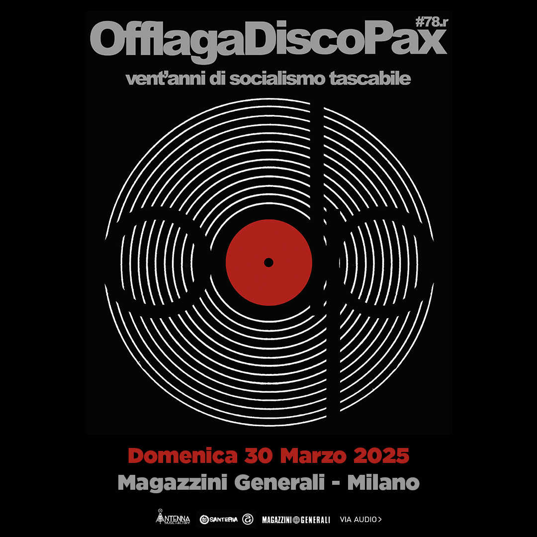 OFFLAGA DISCO PAX | Magazzini Generali | 30 marzo 2025