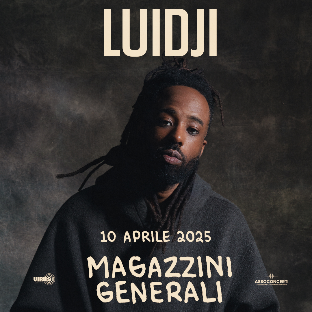 LUIDJI - 10 APRILE 2025 - MILANO MAGAZZINI GENERALI